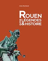 Accès à la page de présentation de Rouen entre légendes et histoire